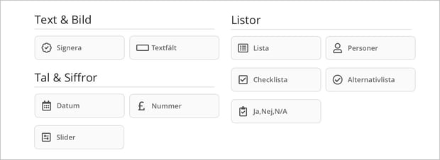 Signera, Textfält, Datum, Nummer, Slider, Lista, Personer, Checklista, Alternativlista, Ja,Nej,N/A