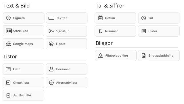 Signera, Textfält, Streckkod, Signatur, Google Maps, E-post, Datum, Tid, Nummer, Slider, Lista, Personer, Checklista, Alternativlista, Ja,Nej,N/A, Filuppladdning, Bilduppladdning
